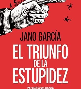 Noviembre 2024 - El triunfo de la estupidez de Jano García - Política
