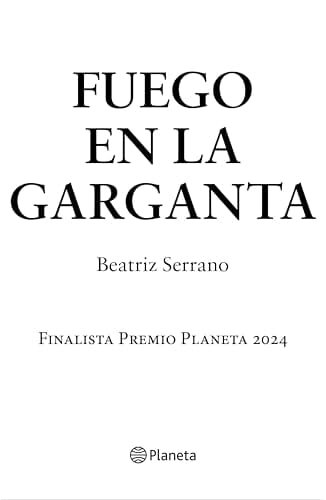 Noviembre 2024 - Fuego en la garganta de Beatriz Serrano - Literatura y Ficción