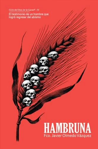 Octubre 2024 - Hambruna (Ciclo del Dios de la Carne) de Francisco Javier Olmedo Vázquez - Terror