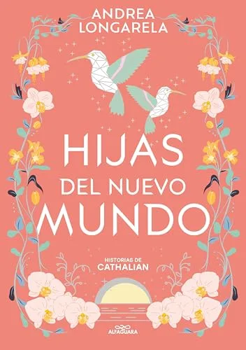 Octubre 2024 - Hijas del nuevo mundo (Historias de Cathalian 3) de Andrea Longarela - Fantasía
