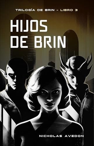 Octubre 2024 - Hijos de Brin (Trilogía de Brin n.º 3) de Nicholas Avedon - Ciencia Ficción
