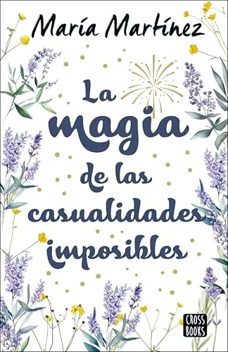 Octubre 2024 - La magia de las casualidades imposibles de María Martínez - Romántica