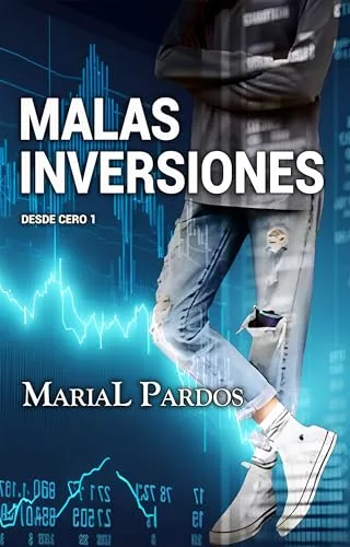 Octubre 2024 - Malas inversiones (Desde cero n.º 1) de MariaL Pardos - Literatura y Ficción