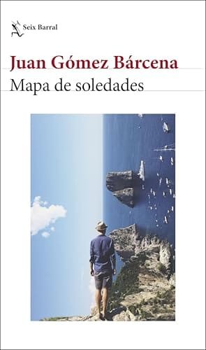 Octubre 2024 - Mapa de soledades de Juan Gómez Bárcena - Literatura y Ficción