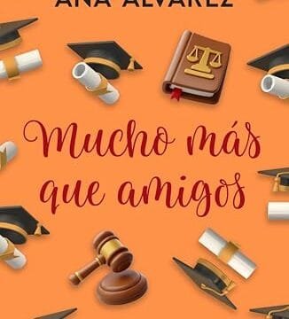 Octubre 2024 - Mucho más que amigos (Serie Amigos n.º 7) de Ana Álvarez - Romántica