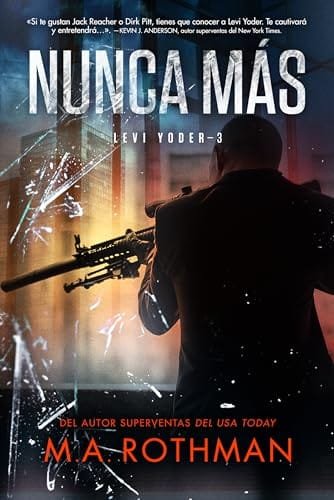 Noviembre 2024 - Nunca más (Un thriller de Levi Yoder n.º 3) de M.A. Rothman - Thriller Policíaco
