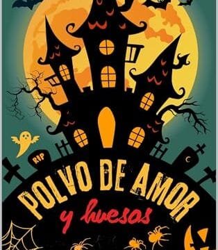 Octubre 2024 - Polvo de amor y huesos de Eva P. Valencia - Romántica