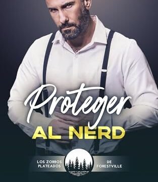 Noviembre 2024 - Proteger al Nerd (Los Zorros Plateados de Forestville n.º 4) de Nora Phoenix - Romántica