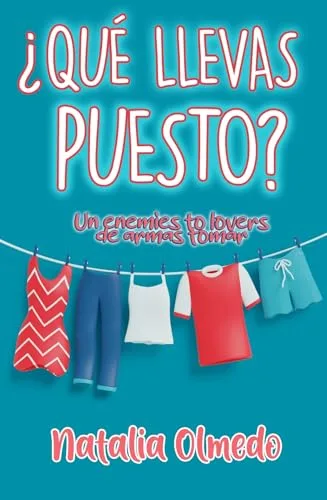 Octubre 2024 - ¿Qué llevas puesto? Un enemies to lovers de armas tomar de Natalia Olmedo - Romántica