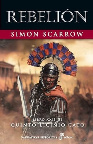 Noviembre 2024 - Rebelión (Quinto Licinio Cato n.º 22) de Simon Scarrow - Ficción Histórica