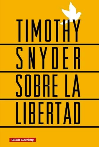 Octubre 2024 - Sobre la libertad de Timothy Snyder - Sociedad y Cultura