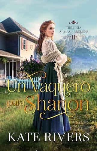 Octubre 2024 - Un vaquero para Sharon (Trilogía Almas Rebeldes n.º 2) de Kate Rivers - Romántica