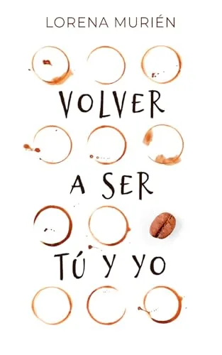 Octubre 2024 - Volver a ser tú y yo de Lorena Murién - Romántica