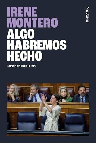 Noviembre 2024 - Algo habremos hecho de Irene Montero - Sociedad y Cultura