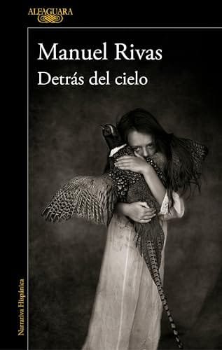 Octubre 2024 - Detrás del cielo de Manuel Rivas - Literatura y Ficción