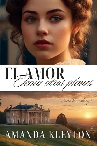 Octubre 2024 - El amor tenía otros planes (Serie Romsbery n.º 3) de Amanda Kleyton - Romántica