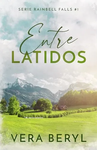 Octubre 2024 - Entre latidos (Serie Rainbell Falls n.º 1) de Vera Beryl - Romántica