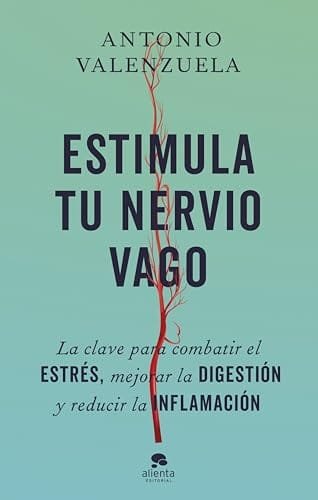 Noviembre 2024 - Estimula tu nervio vago de Antonio Valenzuela - Bienestar y Vida Sana