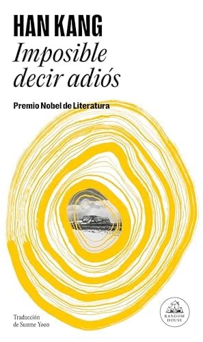 Diciembre 2024 - Imposible decir adiós de Han Kang - Literatura y Ficción