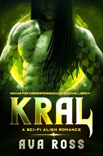 Noviembre 2024 - Kral (Serie Novias por correo de Crakair n.º 4) de Ava Ross - Ciencia Ficción