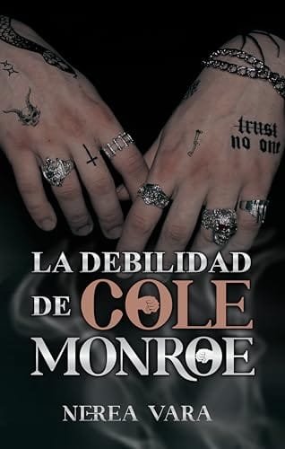 Noviembre 2024 - La debilidad de Cole Monroe de Nerea Vara - Romántica
