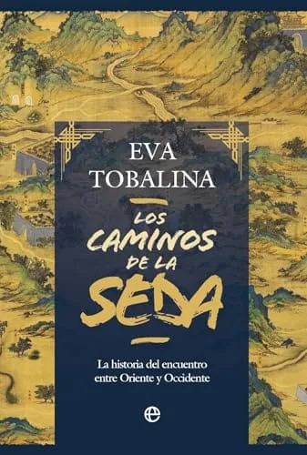 Octubre 2024 - Los caminos de la seda de Eva Tobalina - Historia