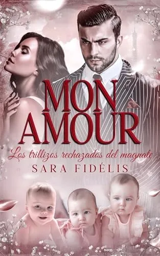 Noviembre 2024 - Mon Amour. Los trillizos rechazados del magnate de Sara Fidélis - Romántica