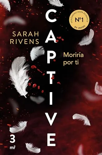 Noviembre 2024 - Moriría por ti (Serie Captive n.º 3) de Sarah Rivens - Romántica