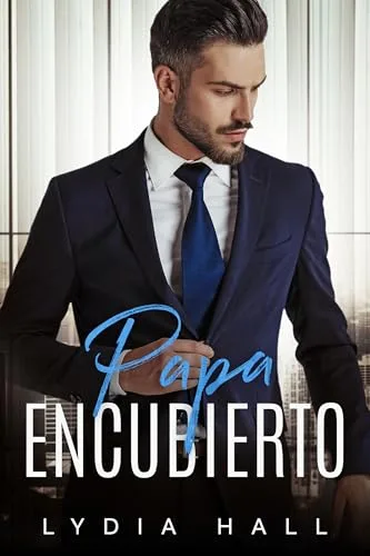 Noviembre 2024 - Papá Encubierto (Serie Atracción prohibida) de Lydia Hall - Romántica