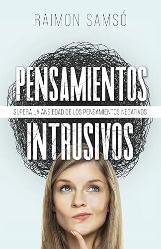 Noviembre 2024 - Pensamientos Intrusivos (Serie Desarrollo Personal y Autoayuda) de Raimon Samsó - Desarrollo Personal