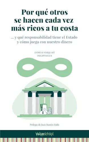 Octubre 2024 - Por qué otros se hacen cada vez más ricos a tu costa de Philipp Bagus y Andreas Marquart - Economía