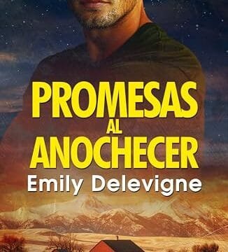Diciembre 2024 - Promesas al anochecer de Emily Delevigne - Romántica