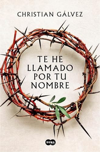 Noviembre 2024 - Te he llamado por tu nombre de Christian Gálvez - Ficción Histórica