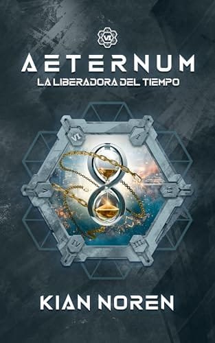 Diciembre 2024 - Aeternum VI: La Liberadora del Tiempo (Aeternum: Saga de Thriller y Ciencia Ficción n.º 6) de Kian Noren - Ciencia Ficción
