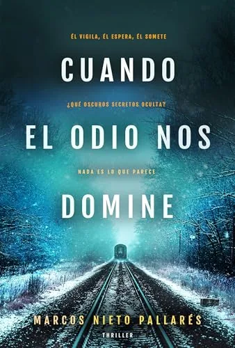 Diciembre 2024 - Cuando el odio nos domine de Marcos Nieto Pallarés - Novela Negra