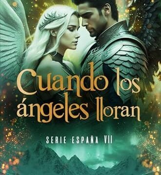 Portada del libro Cuando los ángeles lloran (Serie España VII) de Mariah Evans