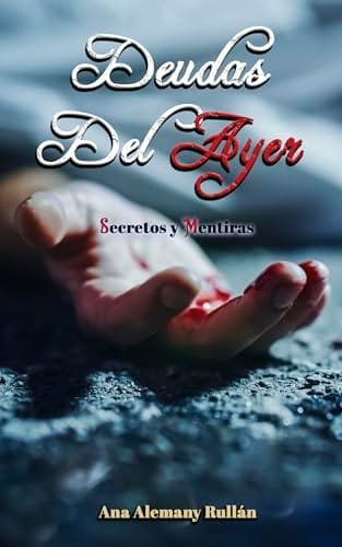 Portada del libro Deudas del ayer: Secretos y Mentiras de Ana Alemany Rullán
