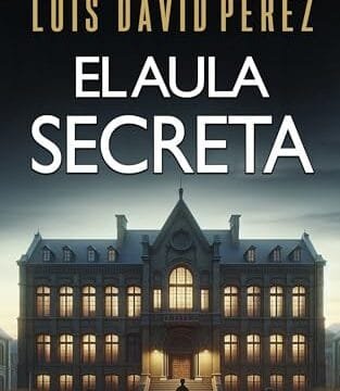 Portada del libro El aula secreta (Serie Detective privado Unai Figueroa n.º 1) de Luis David Pérez