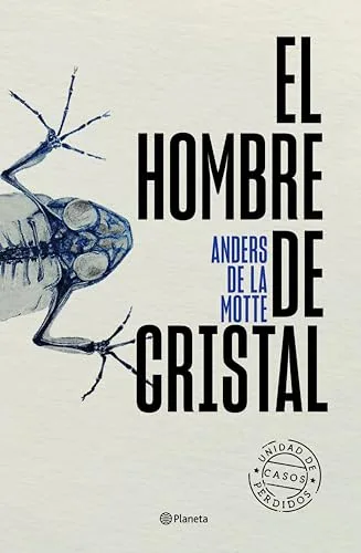 Portada del libro El hombre de cristal (Serie Unidad de Casos Perdidos n.º 2) de Anders de la Motte
