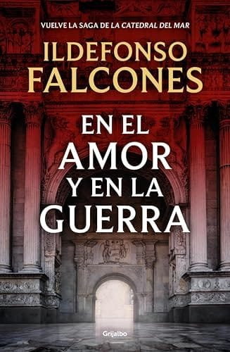 Portada del libro En el amor y en la guerra (Serie La catedral del mar n.º 3) de Ildefonso Falcones