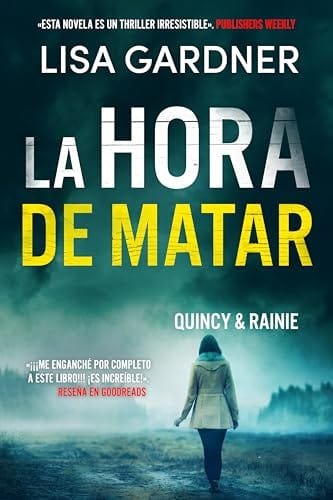 Portada del libro La hora de matar (Serie Quincy & Rainie n.º 4) de Lisa Gardner