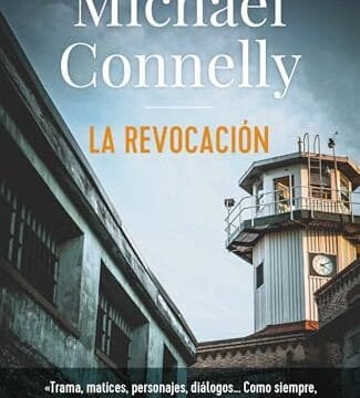 Enero 2025 - La revocación (Serie Harry Bosch) de Michael Connelly - Thriller Policíaco