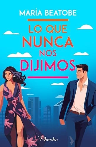 Diciembre 2024 - Lo que nunca nos dijimos de María Beatobe - Literatura y Ficción