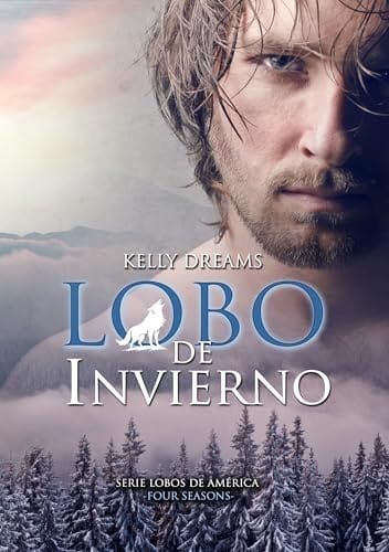 Portada del libro Lobo de invierno (Serie Lobos de America -Four Seasons- n.º 1) de Kelly Dreams