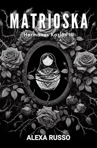 Portada del libro Matrioska (Serie Hermanos Kozlov III) de Alexa Russo