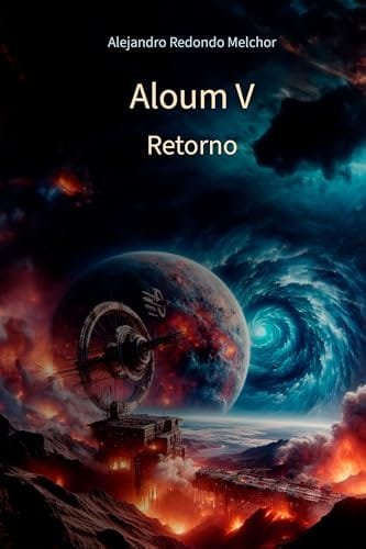 Portada del libro Retorno (Serie Aloum V n.º 6) de Alejandro Redondo Melchor