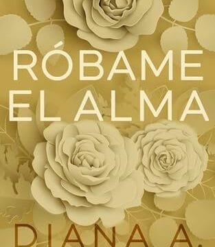 Diciembre 2024 - Róbame el Alma (Serie Róbame el corazón n.º 1) de Diana A. Hicks - Romántica