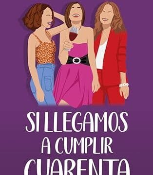 Si llegamos a cumplir cuarenta (Serie Portada del libro Viajeras del tiempo n.º 4) de Aitana Sánchez Blanco