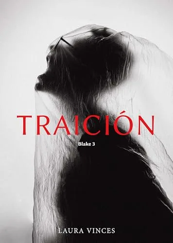 Portada del libro Traición (Serie Blake n.º 3) de Laura Vinces