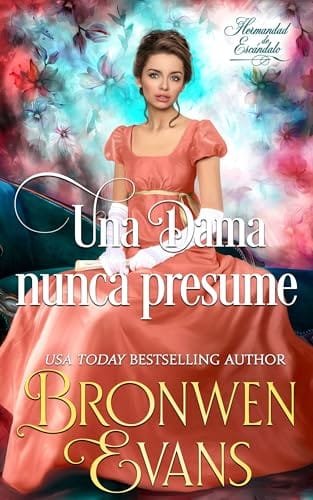 Portada del libro Una dama nunca presume (Serie Hermandad del Escándalo n.º 2) de Bronwen Evans